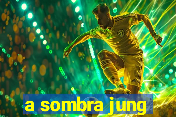 a sombra jung